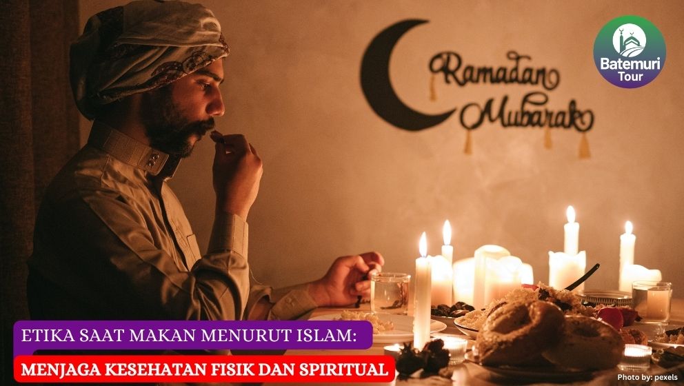 Etika Saat Makan Menurut Islam: Menjaga Kesehatan Fisik dan Spiritual